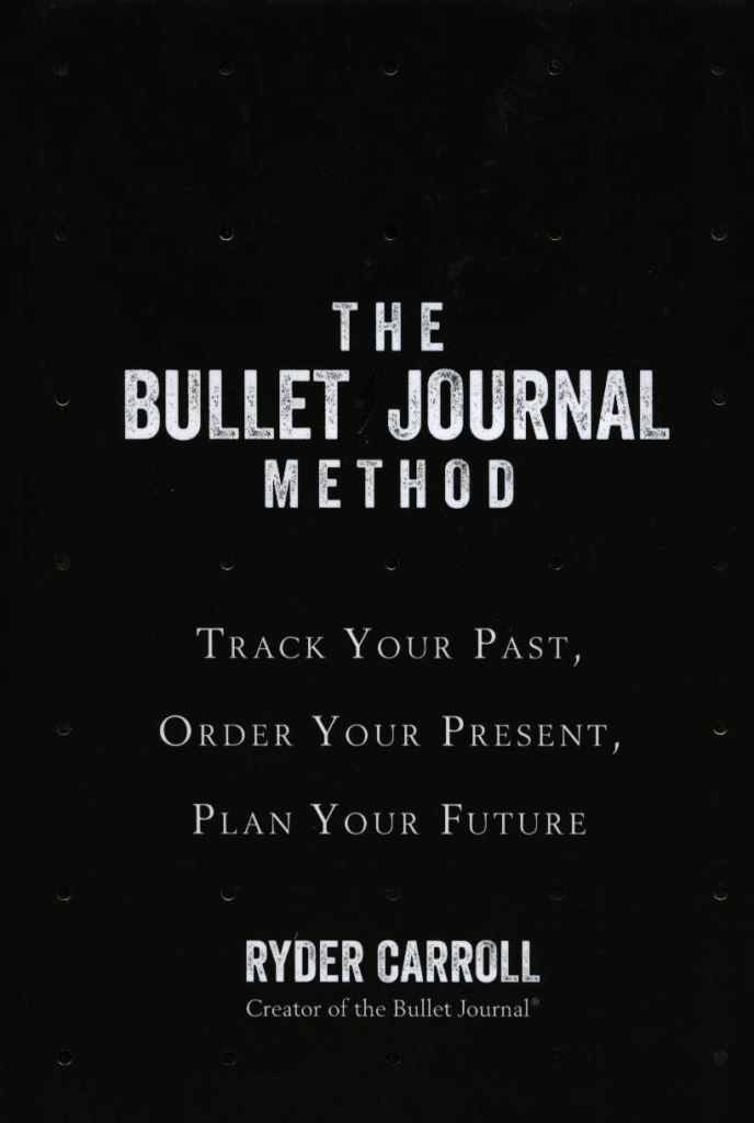 The Bullet Journal by Ryder Carol