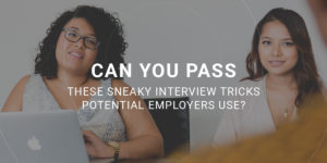 Sneaky tricks potential employers use